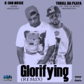 Kdonmusik、Thrill Da Playa - Glorifying (feat. Thrill Da Playa)(Explicit)