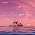 Tired so Problems