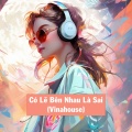 Mee Media、thaolinh - Có Lẽ Bên Nhau Là Sai (Vinahouse)