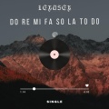 LexusEx - Do Re Mi Fa So La Ti Do