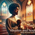 Rhythm and Soul (Deep-Rooted Faith)