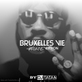 Bruxelles Vie X House (édit by DJ Tatan|Explicit)