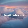 Gentle Whispers