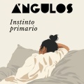 Ángulos - Instinto Primario