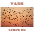 Yarn - Grieve On