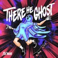 There He Ghost (Explicit)