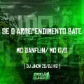 Mc Danflin、MC CVS、DJ Jhow ZS、DJ K9 - Se o Arrependimento Bate