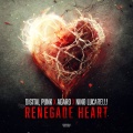 Digital Punk、Adaro、Nino Lucarelli - Renegade Heart (Extended Mix)