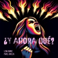 Pavel Urkiza、Lena Burke、Yoel del Sol、Nam San Fong、Michel Ferre - ¿Y Ahora Qué?