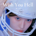 醒xing - Wish You Hell