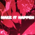 Make It Happen (Explicit)