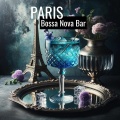 Paris Bossa Nova Bar (Cocktails Jazz, Relaxing Night Mood)