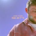 sad as **** (Explicit)