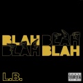 L.B. - BLAH BLAH (Explicit)