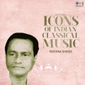 Icons of Indian Music - Krishna Shinde (Hindustani Classical)