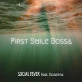 Social Fever、Sossima - First Smile Bossa