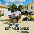 Hitmaker Steve、LaRussell - Get Rich Quick (feat. LaRussell)(Remix)