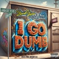 I Go Dumb (Remix|Explicit)