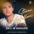 Stevan Andjelkovic - Da l je moguce