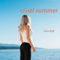 cruel summer (x0.8)