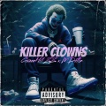 GreenHill ZZ、MDottz - KILLER CLOWNS (feat. MDottz) (IT) (Explicit)