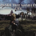 MAKE THE WORLD CRY (Explicit)