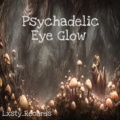 Lxsty_Records - Psychadelic Eye Glow