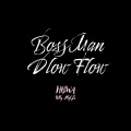 HBWA、GodBlessDaScammerz、Jiggs Ent - BossMan Dlow Flow (feat. Jiggs Ent) (Explicit)