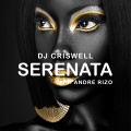 DJ Criswell、Andre Rizo - Serenata (feat. Andre Rizo)
