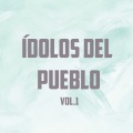 Ídolos del Pueblo Vol. 1