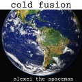 Cold Fusion - Alexei the Spaceman