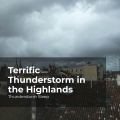Terrific Thunderstorm in the Highlands