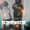 Slimeywax3k - Popout (Explicit)