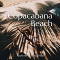 Rhythms of Copacabana Beach (Summer Chill, Lounge and Sensual Bossa Nova Rhythms)