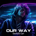 David B. Carr - Our Way