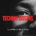 Lupe X Sunny、Sylence - Techno Gospel (feat. Sylence)
