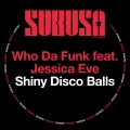 who da funk、Jessica Eve - Shiny Disco Balls