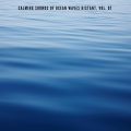Calming Sounds of Ocean Waves Distant, Vol. 07