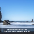 Ocean Waves Bugs and Chirping Birds Sounds, Vol. 20