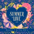 Summer of Love with Booker T & The MG's (Explicit)