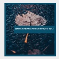 Serene Ambiance and Rain Drops, Vol. 1