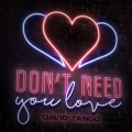 Don't Need You Love