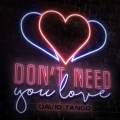 David Tango - Don't Need You Love