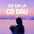 Giờ Em Là Cô Dâu (Lofi Ver.)