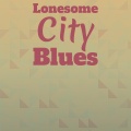 Lonesome City Blues
