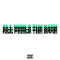 All Feels The Same (Explicit)