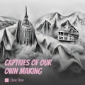 Dee-Dee - Captives of Our Own Making