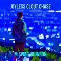 Joyless Clout Chase (Explicit)
