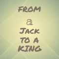 From a Jack to a King