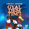LAA LEE、ReniGad - Gyal Dem Time (Explicit)